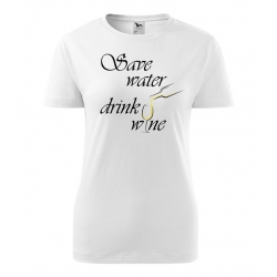 Dámské tričko - Save wine drink water, bílé víno